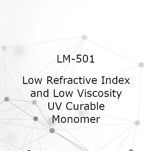 Low Refractive Index and Low Viscosity UV Curable Monomer