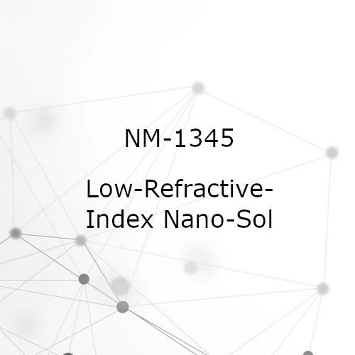 NM-1345 Acrylate Low-Refractive-Index Nano-Sol – Product Introduction
