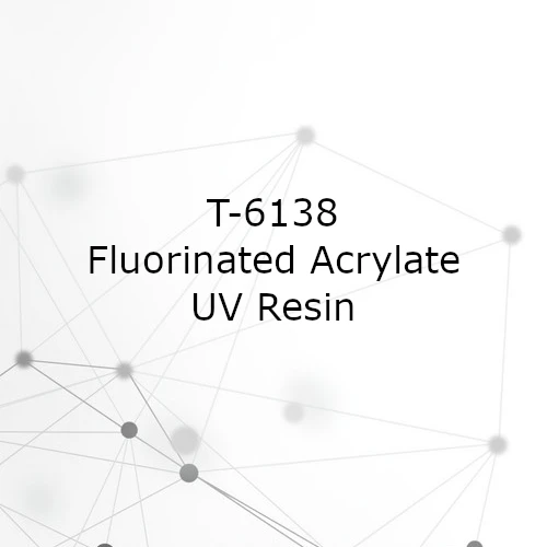 T-6138 Fluorinated Acrylate UV Resin – Ultra-Thin, High-Hardness Coating For Precision Optics & Electronics T-6138 Fluorinated Acrylate UV Resin – Ultra-Thin, High-Hardness Coating For Precision Optics & Electronics